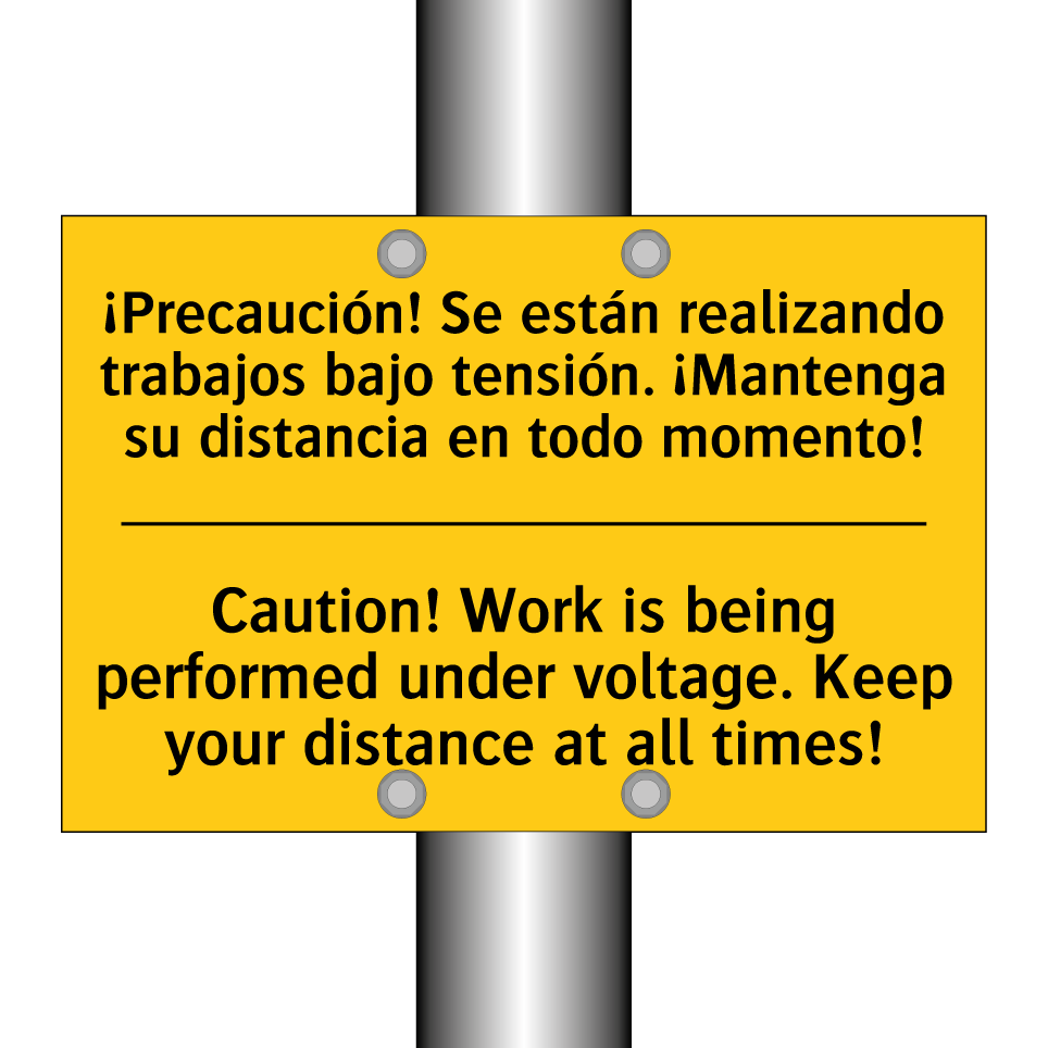 ¡Precaución! Se están realizando trabajos bajo tensión. ¡Mantenga su distancia en todo momento! - Caution! Work is being performed under voltage. Keep your distance at all times!