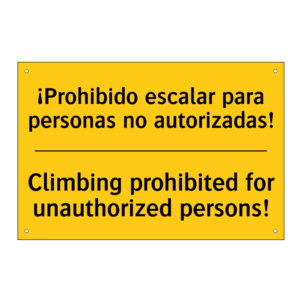 ¡Prohibido escalar para personas no autorizadas! - Climbing prohibited for unauthorized persons!