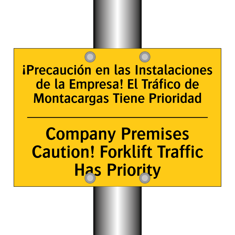 ¡Precaución en las Instalaciones de la Empresa! El Tráfico de Montacargas Tiene Prioridad - Company Premises Caution! Forklift Traffic Has Priority