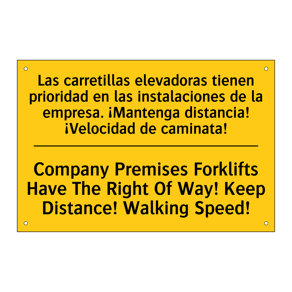 Las carretillas elevadoras tienen prioridad en las instalaciones de la empresa. ¡Mantenga distancia! ¡Velocidad de caminata! - Company Premises Forklifts Have The Right Of Way! Keep Distance! Walking Speed!