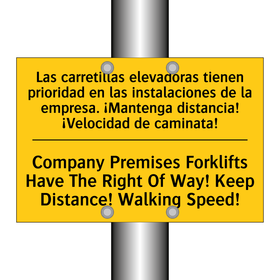 Las carretillas elevadoras tienen prioridad en las instalaciones de la empresa. ¡Mantenga distancia! ¡Velocidad de caminata! - Company Premises Forklifts Have The Right Of Way! Keep Distance! Walking Speed!