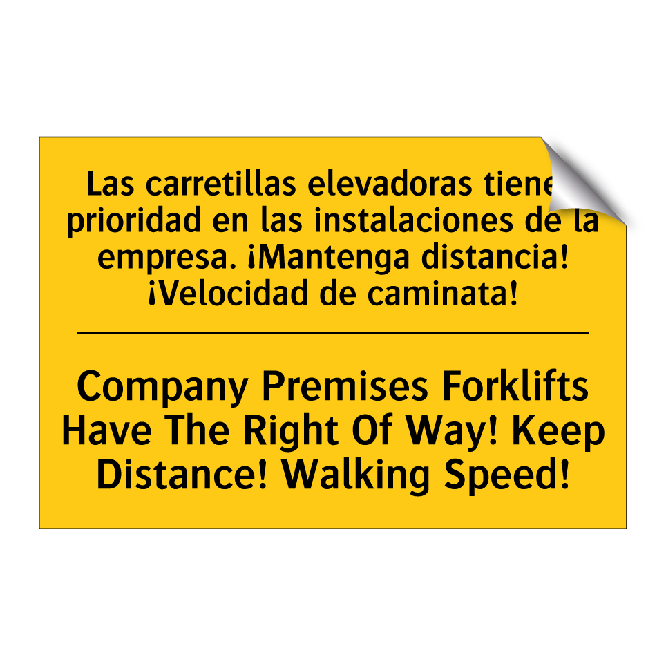 Las carretillas elevadoras tienen prioridad en las instalaciones de la empresa. ¡Mantenga distancia! ¡Velocidad de caminata! - Company Premises Forklifts Have The Right Of Way! Keep Distance! Walking Speed!