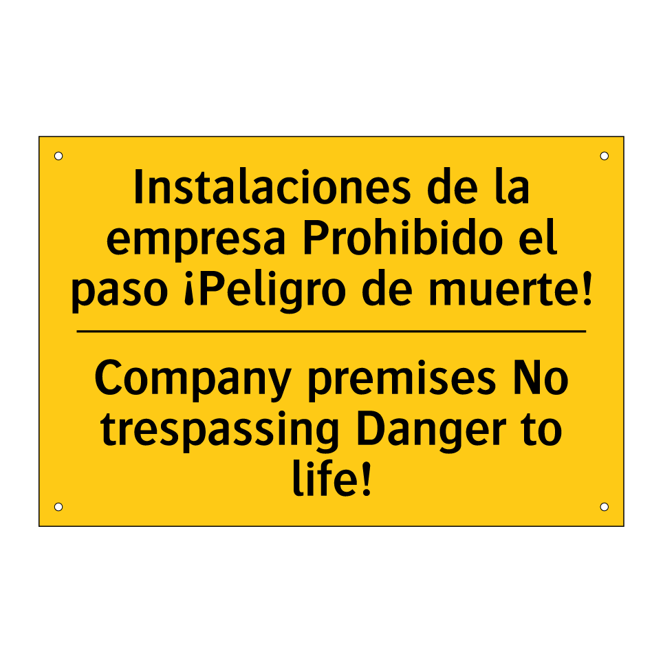 Instalaciones de la empresa Prohibido el paso ¡Peligro de muerte! - Company premises No trespassing Danger to life!