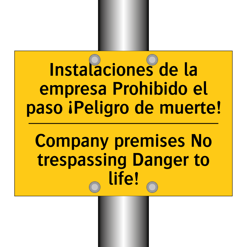 Instalaciones de la empresa Prohibido el paso ¡Peligro de muerte! - Company premises No trespassing Danger to life!