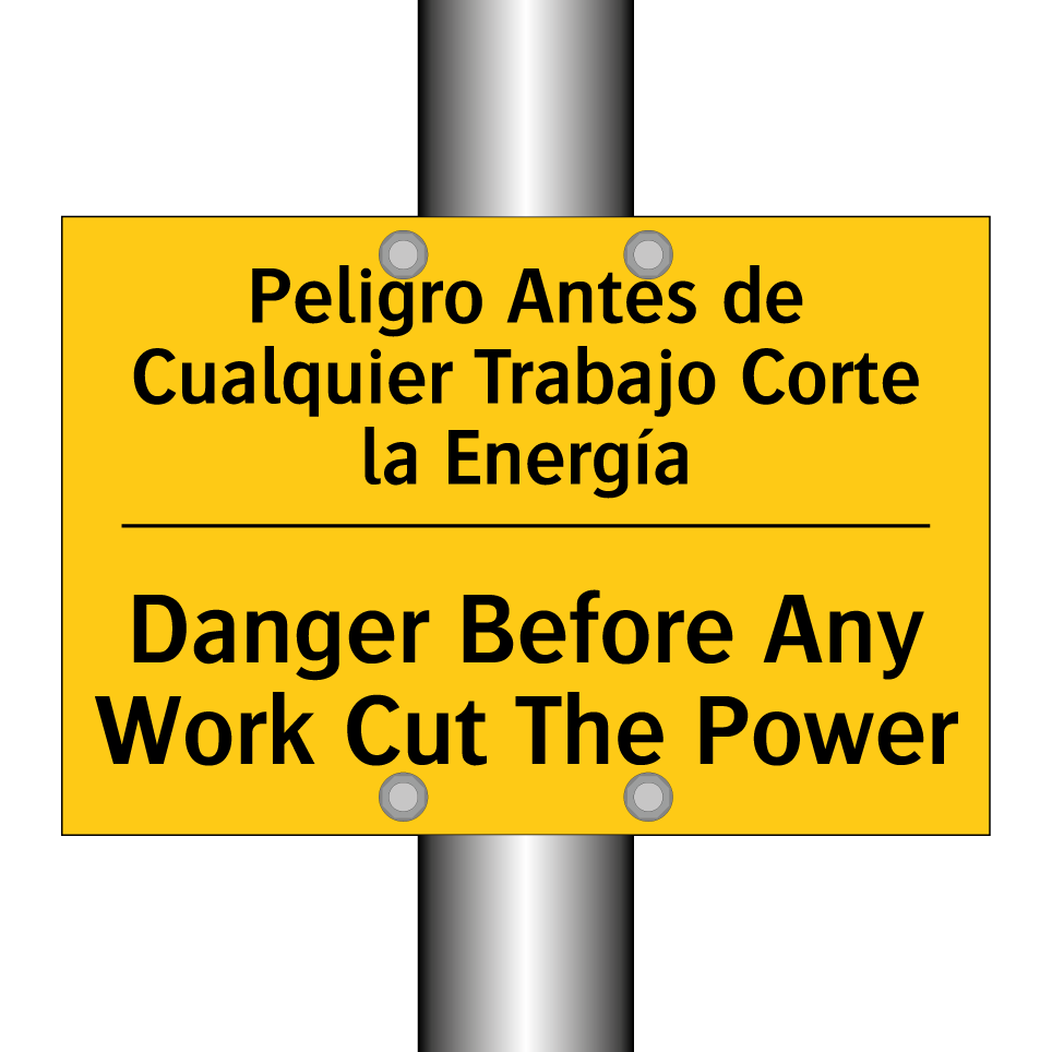 Peligro Antes de Cualquier Trabajo Corte la Energía - Danger Before Any Work Cut The Power