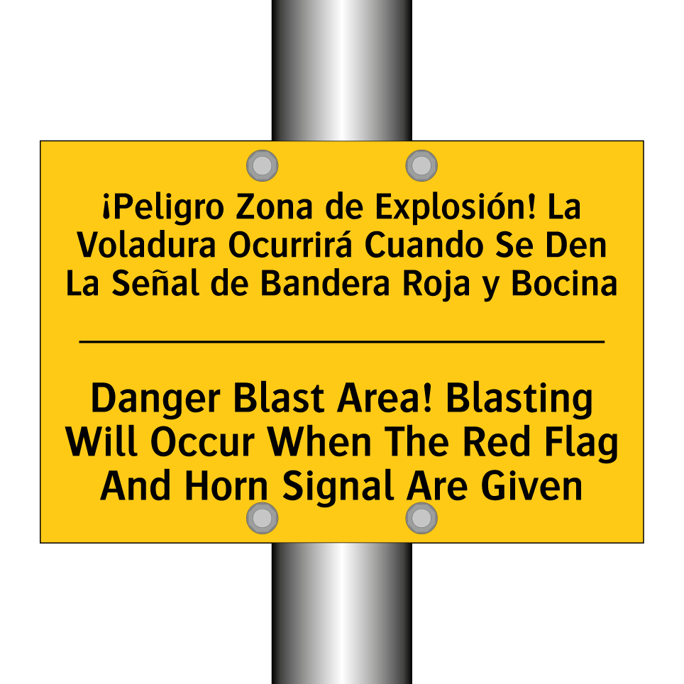 ¡Peligro Zona de Explosión! La Voladura Ocurrirá Cuando Se Den La Señal de Bandera Roja y Bocina - Danger Blast Area! Blasting Will Occur When The Red Flag And Horn Signal Are Given