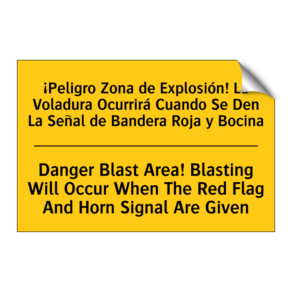 ¡Peligro Zona de Explosión! La Voladura Ocurrirá Cuando Se Den La Señal de Bandera Roja y Bocina - Danger Blast Area! Blasting Will Occur When The Red Flag And Horn Signal Are Given