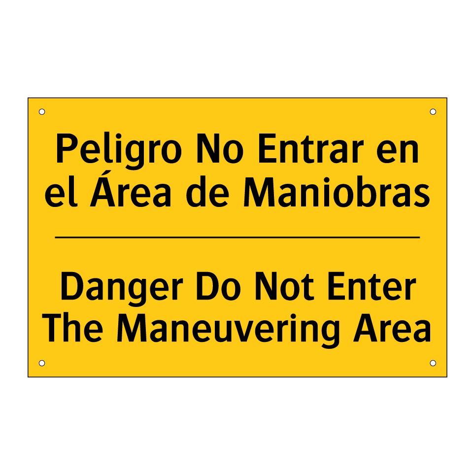 Peligro No Entrar en el Área de Maniobras - Danger Do Not Enter The Maneuvering Area