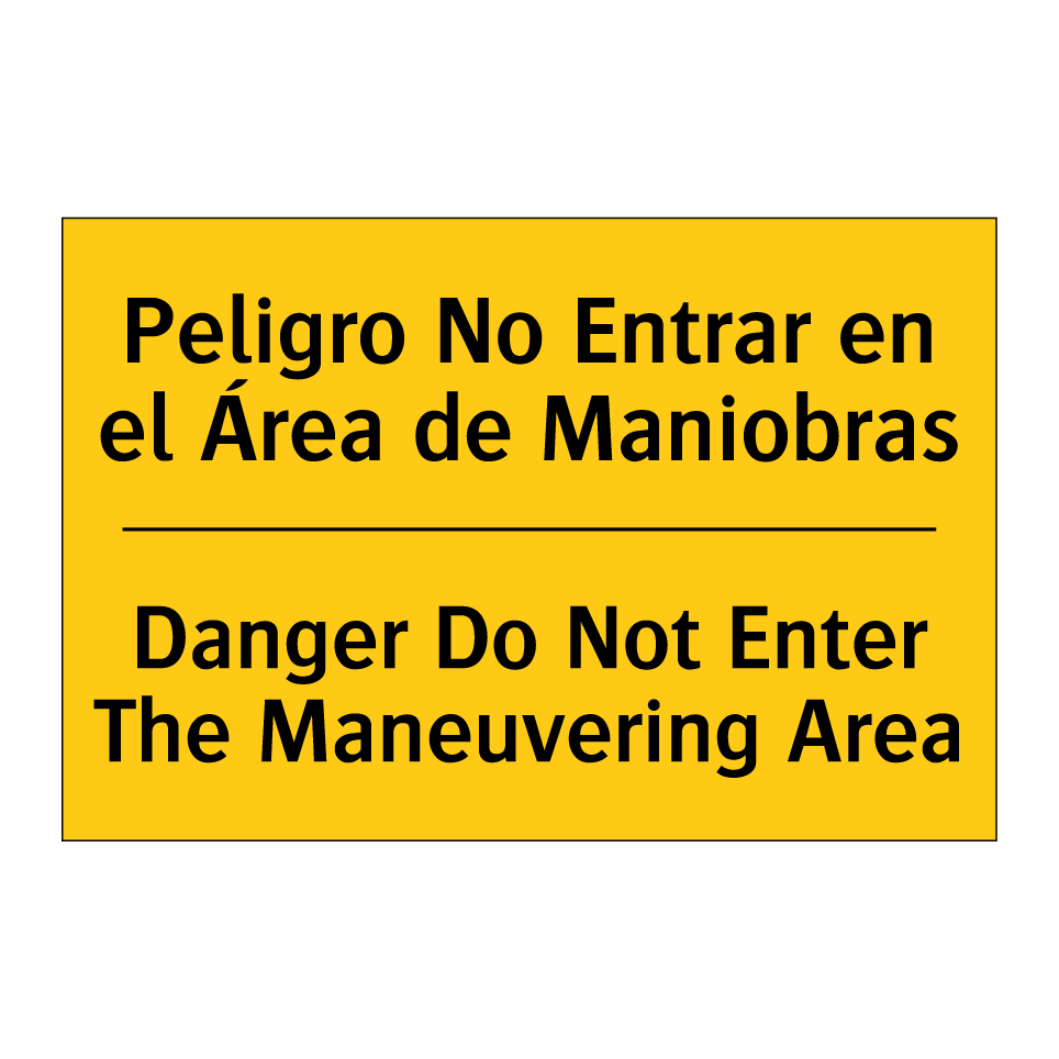 Peligro No Entrar en el Área de Maniobras - Danger Do Not Enter The Maneuvering Area