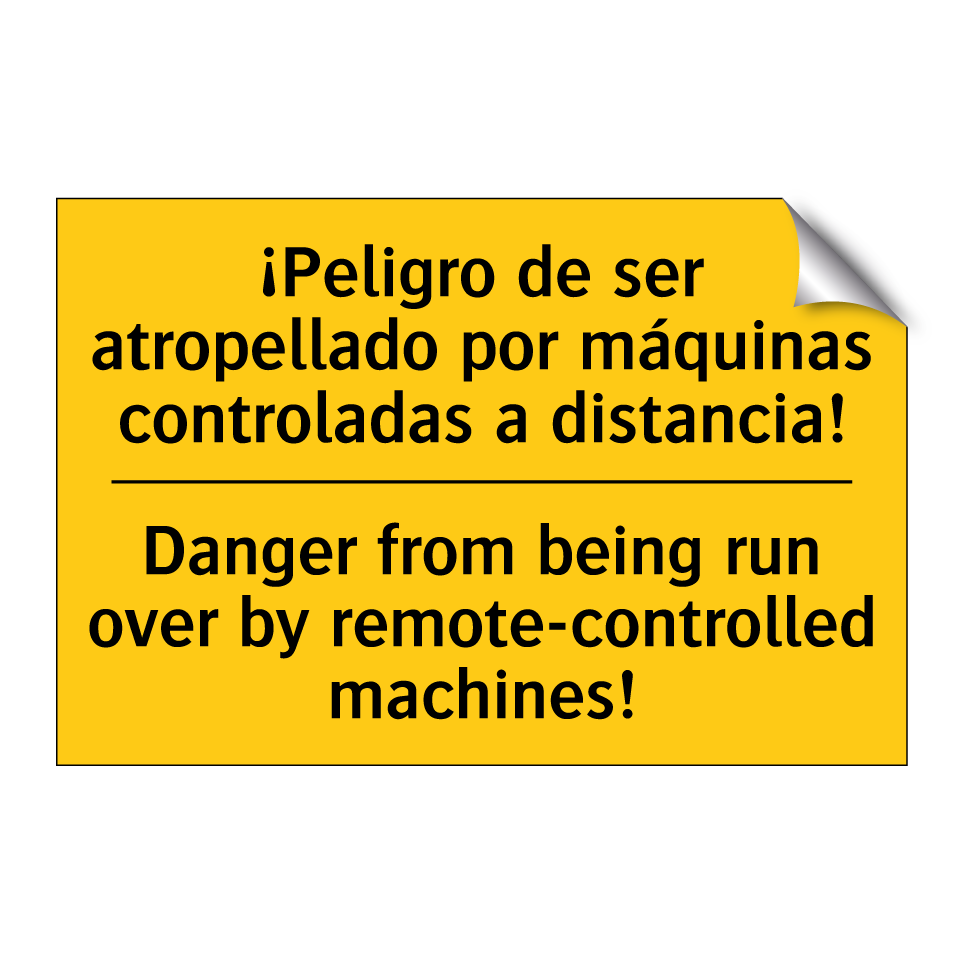 ¡Peligro de ser atropellado por máquinas controladas a distancia! - Danger from being run over by remote-controlled machines!