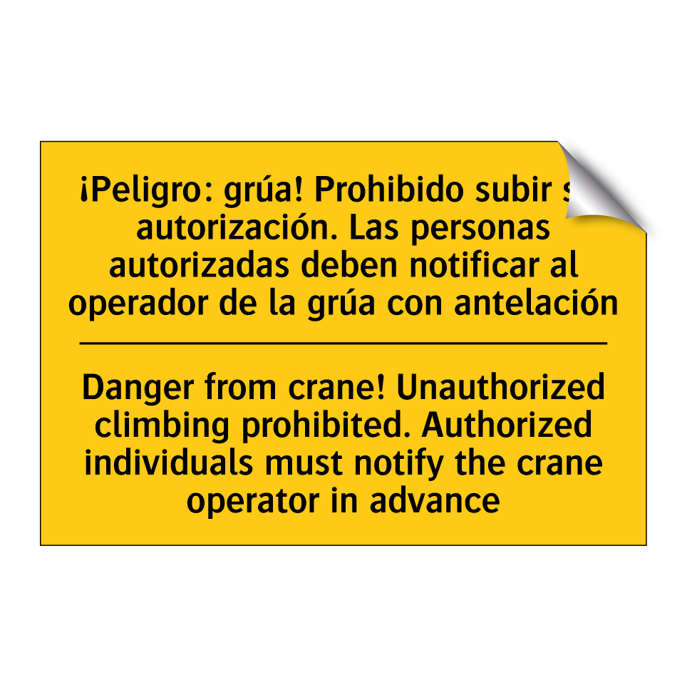 Danger from crane! Unauthorized climbing prohibited. Authorized individuals must notify the crane operator in advance - Danger from crane! Unauthorized climbing prohibited. Authorized individuals must notify the crane operator in advance