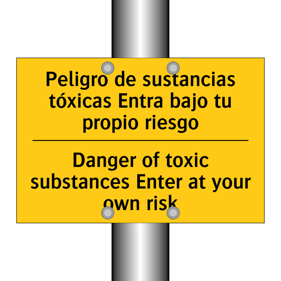 Peligro de sustancias tóxicas Entra bajo tu propio riesgo - Danger of toxic substances Enter at your own risk