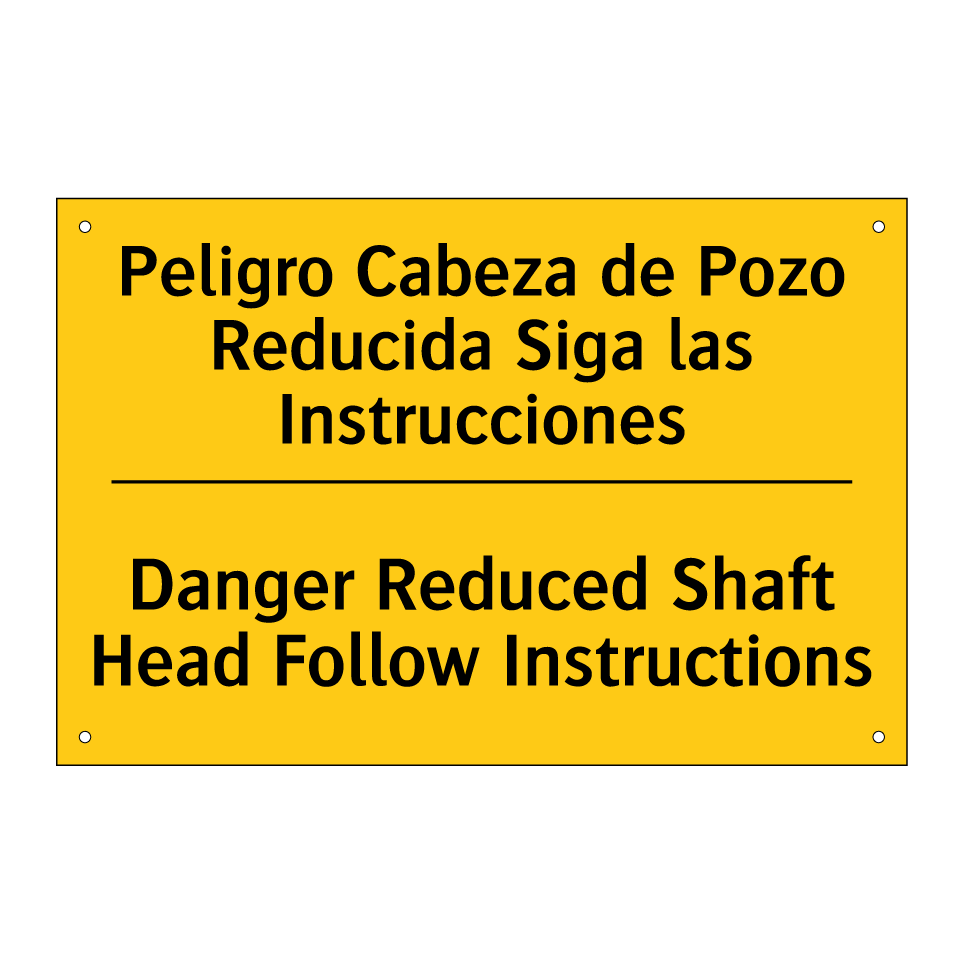 Peligro Cabeza de Pozo Reducida Siga las Instrucciones - Danger Reduced Shaft Head Follow Instructions