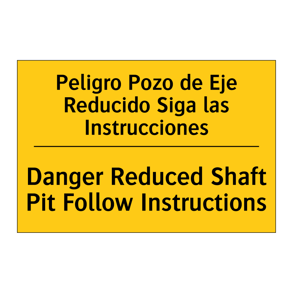 Peligro Pozo de Eje Reducido Siga las Instrucciones - Danger Reduced Shaft Pit Follow Instructions
