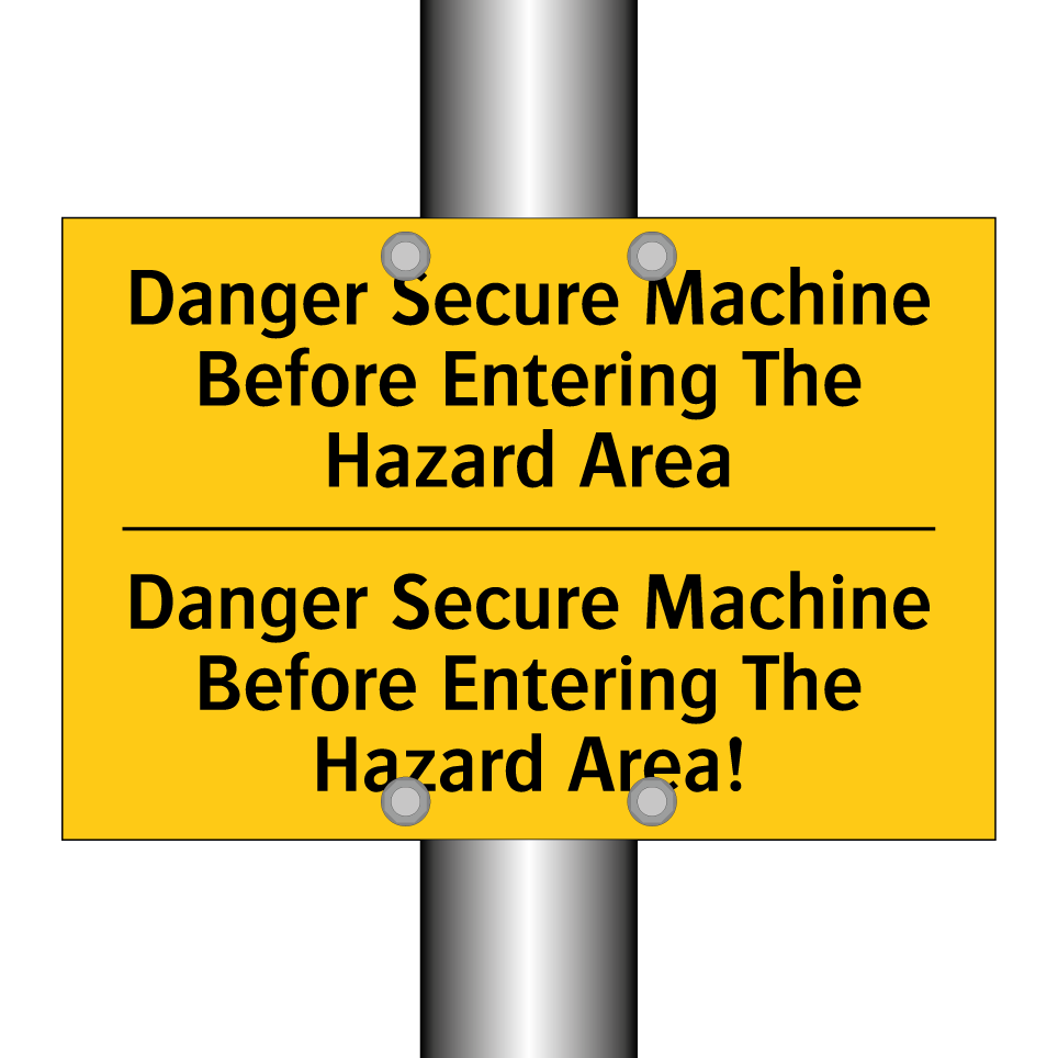 Danger Secure Machine Before Entering The Hazard Area - Danger Secure Machine Before Entering The Hazard Area!