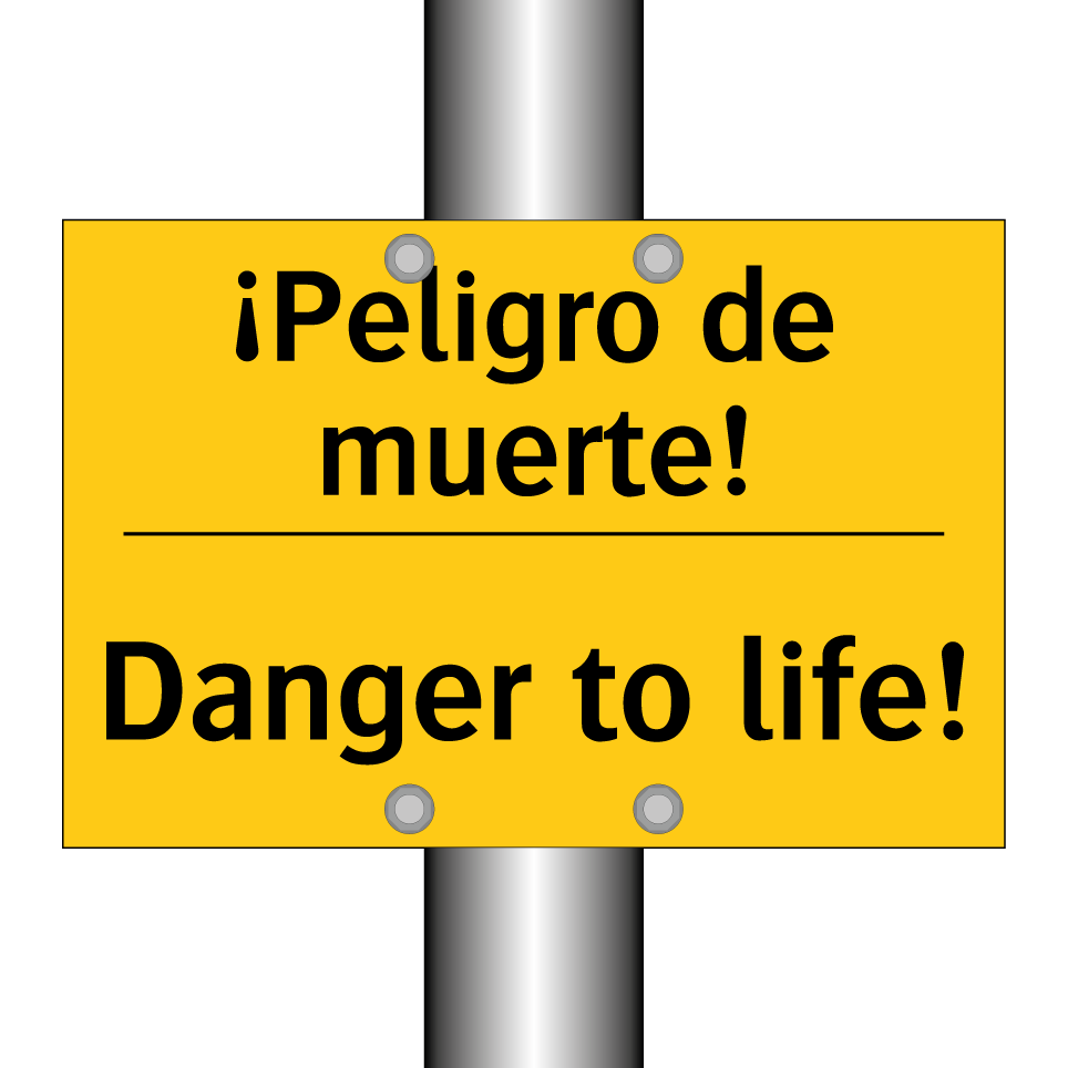 ¡Peligro de muerte! - Danger to life!