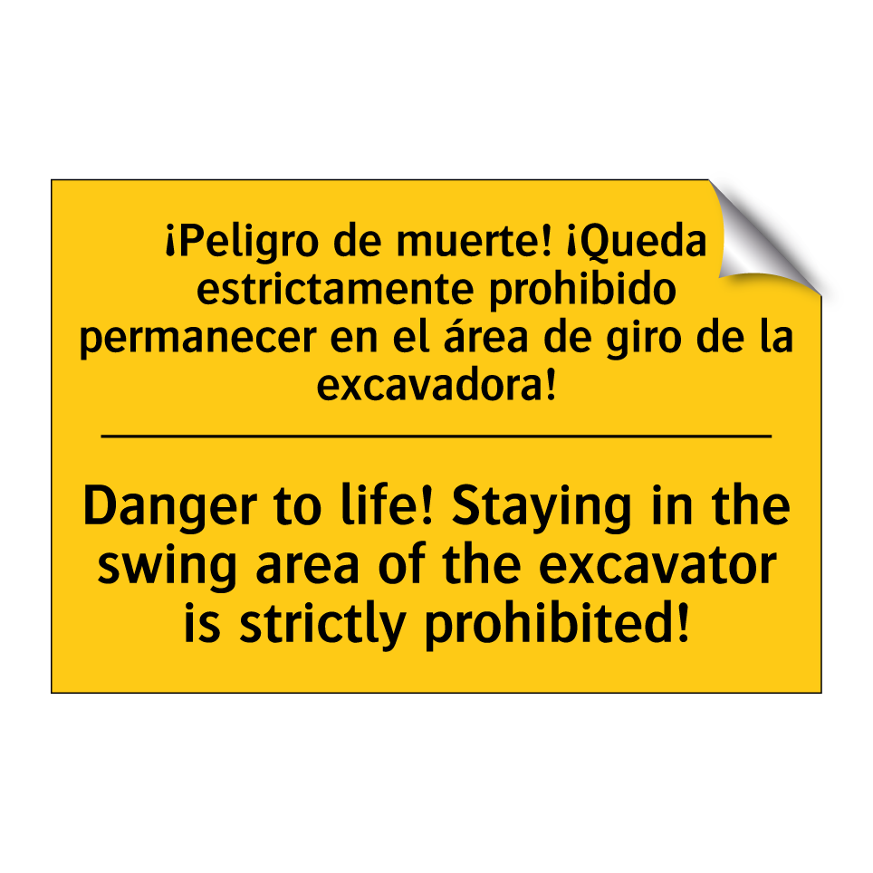 ¡Peligro de muerte! ¡Queda estrictamente prohibido permanecer en el área de giro de la excavadora! - Danger to life! Staying in the swing area of the excavator is strictly prohibited!