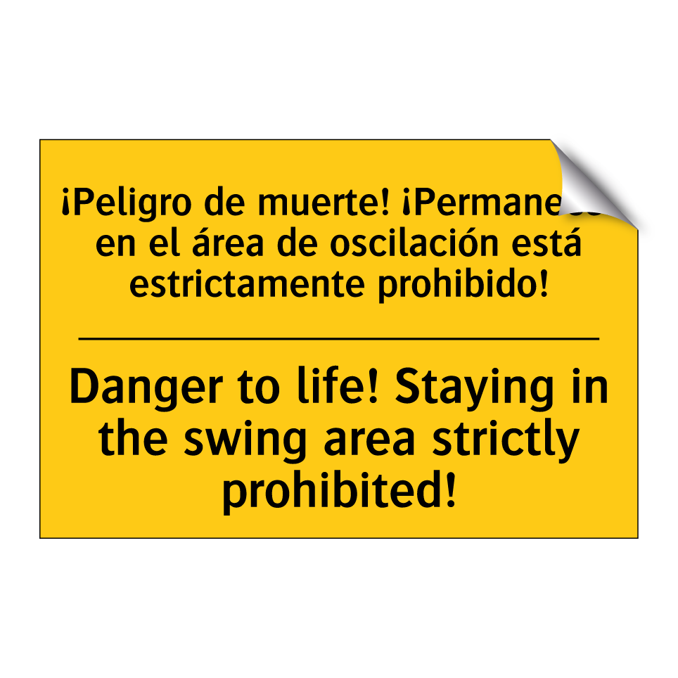¡Peligro de muerte! ¡Permanecer en el área de oscilación está estrictamente prohibido! - Danger to life! Staying in the swing area strictly prohibited!