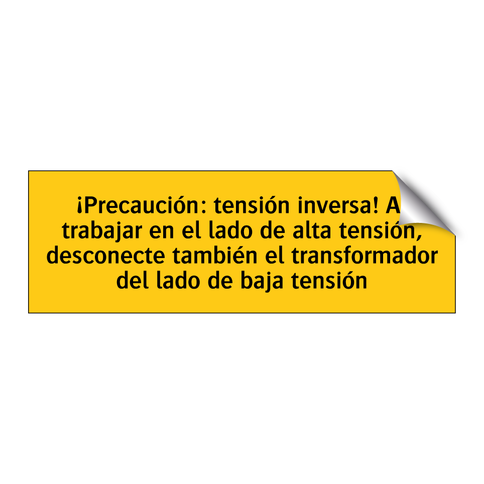 ¡Precaución: tensión inversa! Al trabajar en el lado de alta tensión, desconecte también el transformador del lado de baja tensión