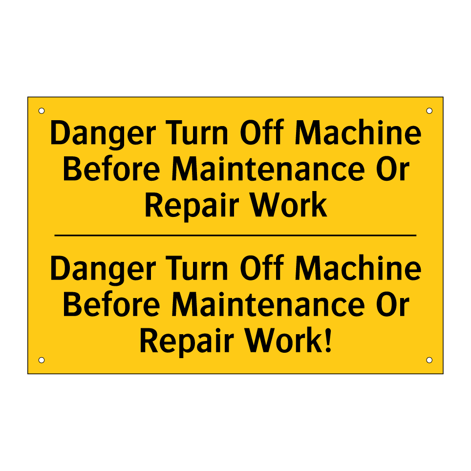 Danger Turn Off Machine Before Maintenance Or Repair Work - Danger Turn Off Machine Before Maintenance Or Repair Work!