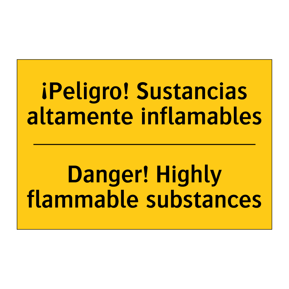 ¡Peligro! Sustancias altamente inflamables - Danger! Highly flammable substances