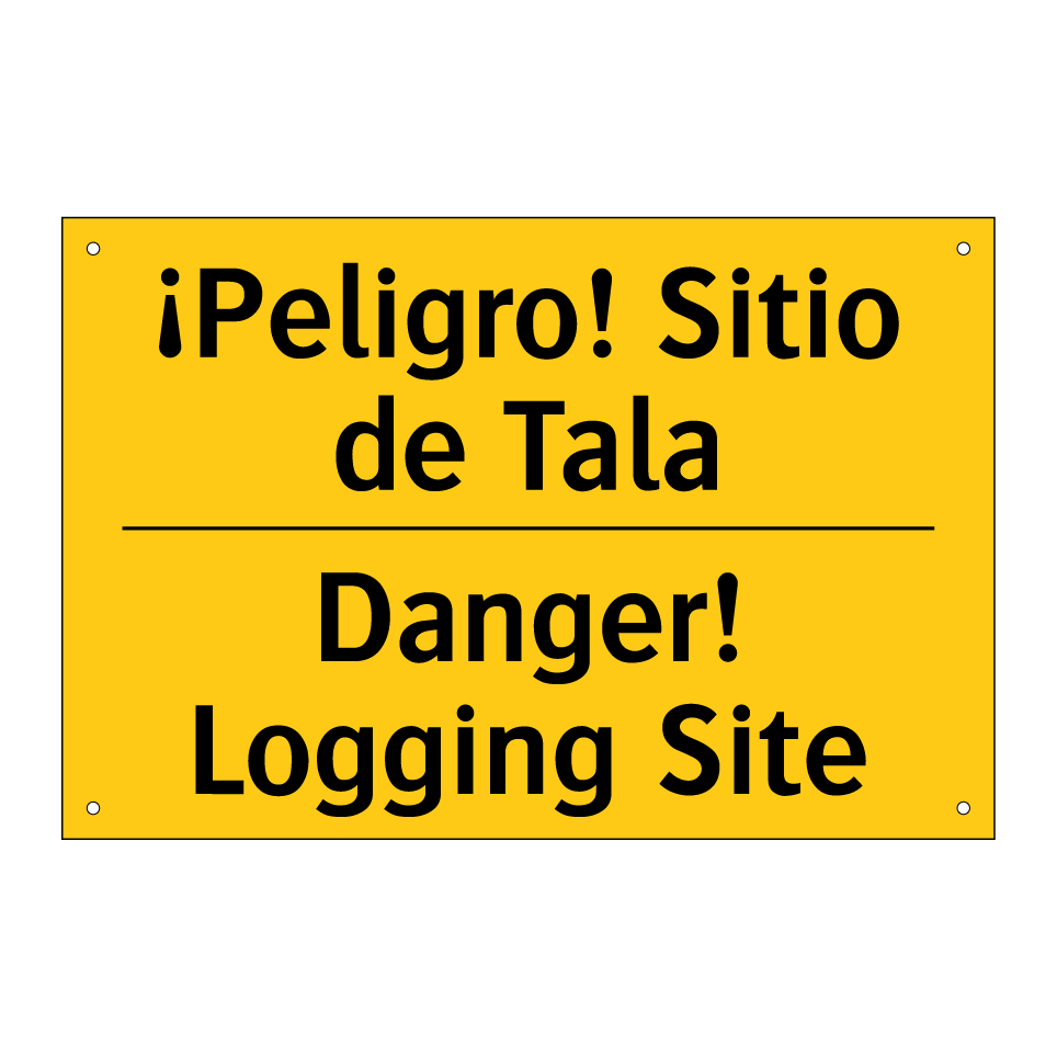 ¡Peligro! Sitio de Tala - Danger! Logging Site