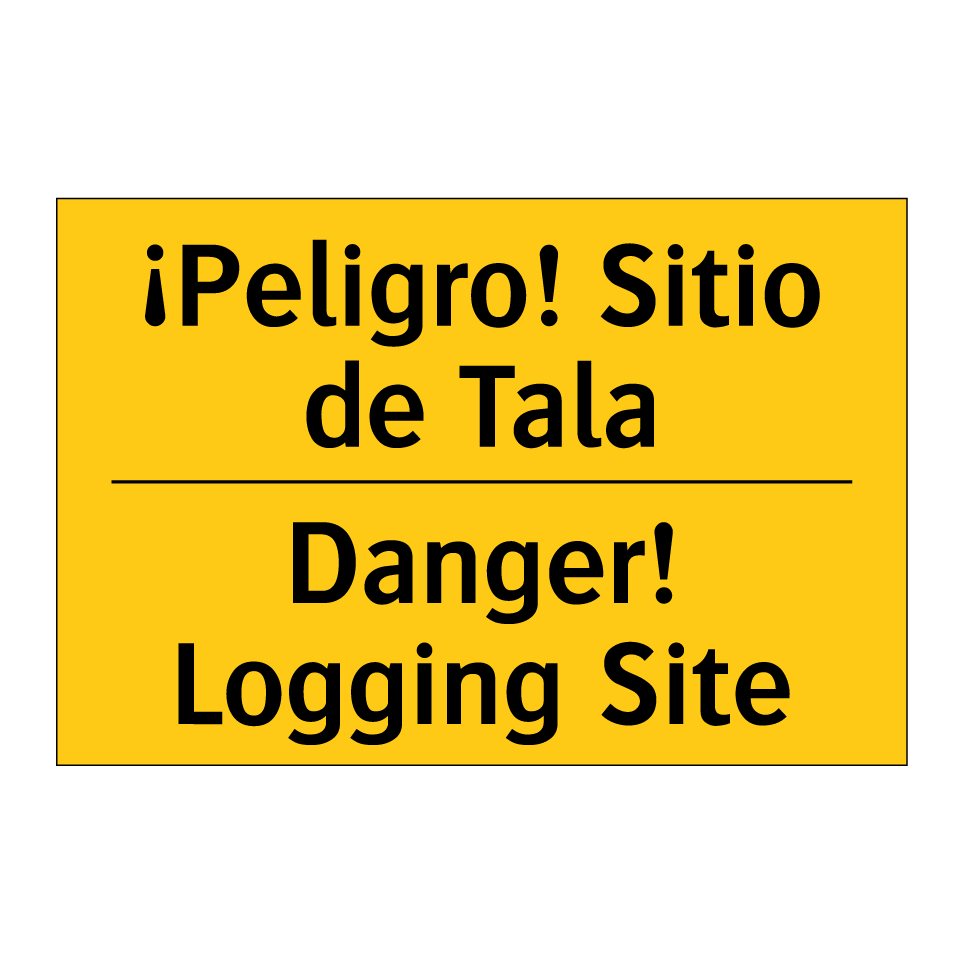¡Peligro! Sitio de Tala - Danger! Logging Site