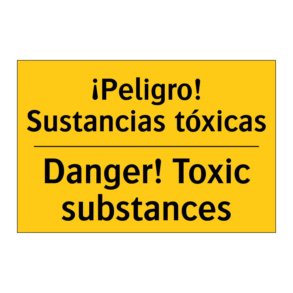 ¡Peligro! Sustancias tóxicas - Danger! Toxic substances