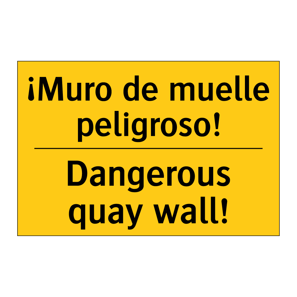 ¡Muro de muelle peligroso! - Dangerous quay wall!