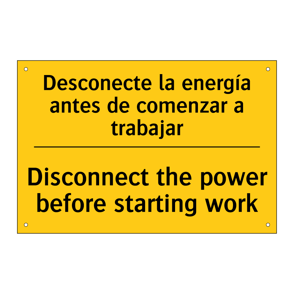 Desconecte la energía antes de comenzar a trabajar - Disconnect the power before starting work