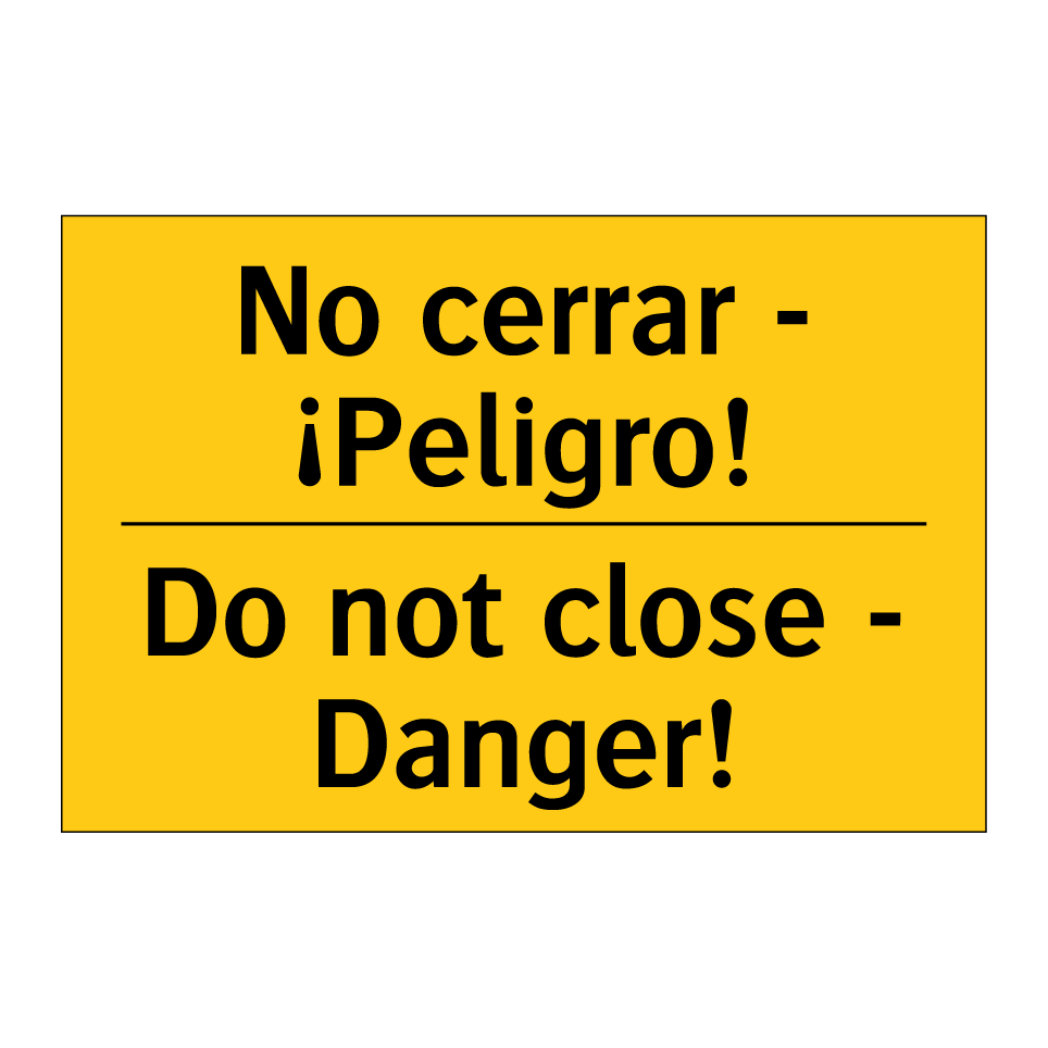 No cerrar - ¡Peligro! - Do not close - Danger!