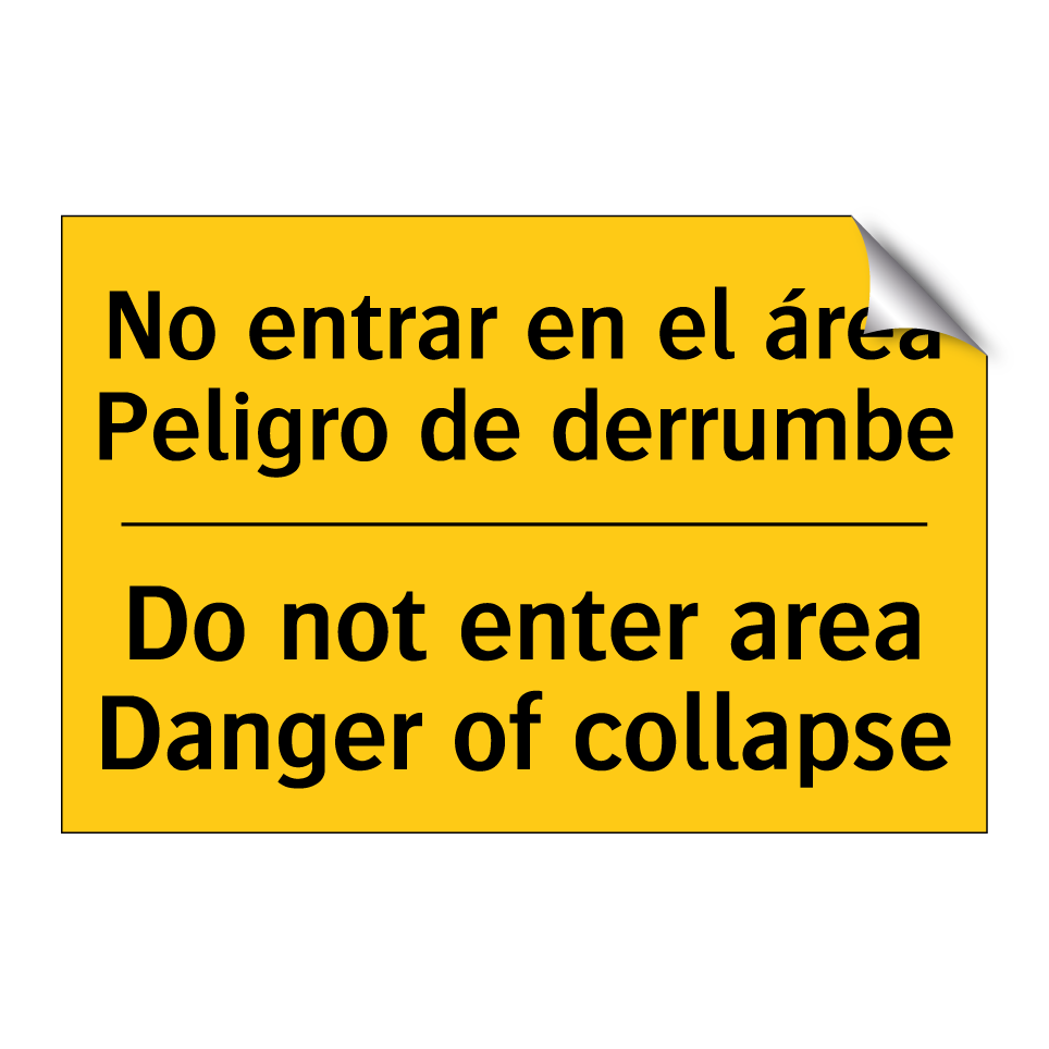 No entrar en el área Peligro de derrumbe - Do not enter area Danger of collapse