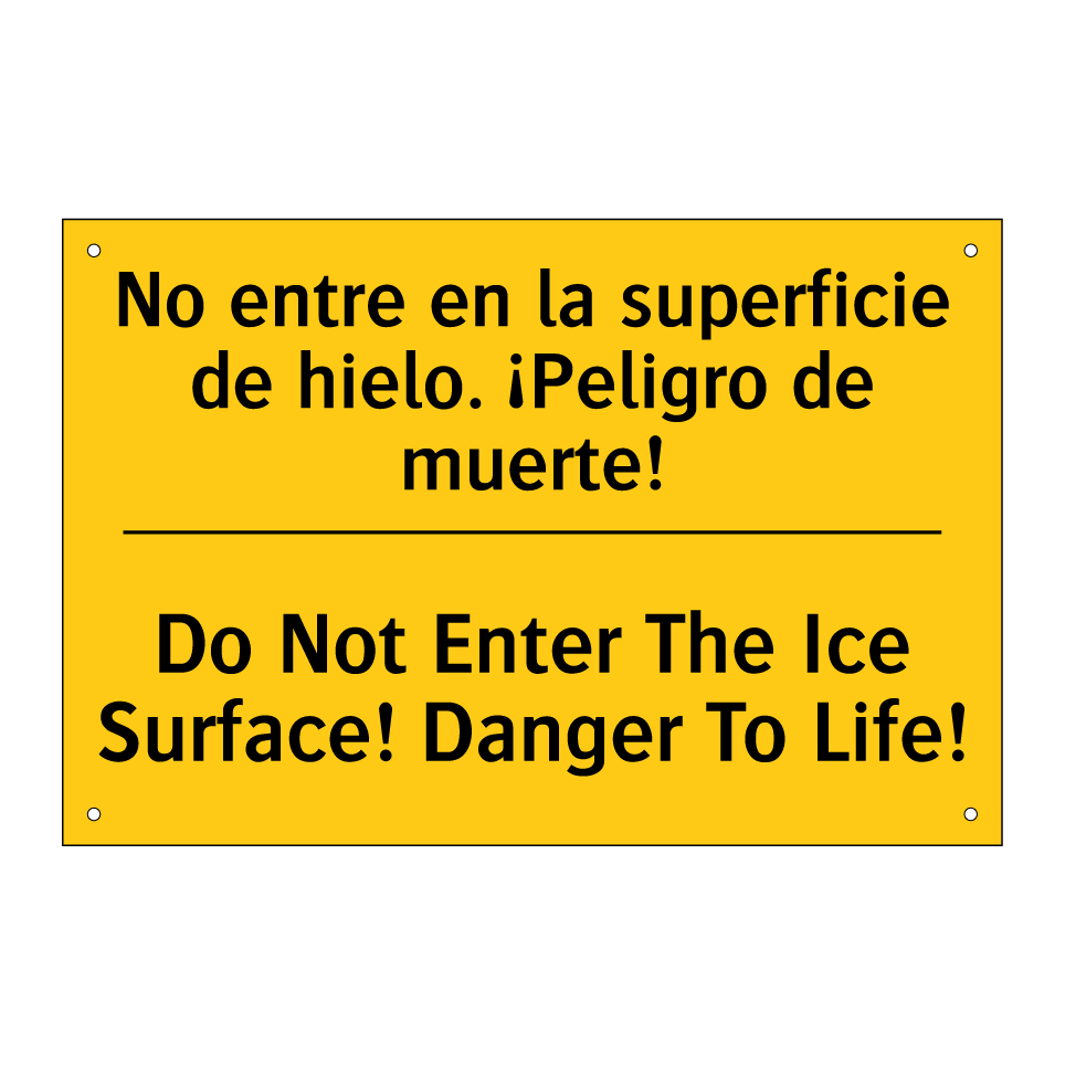 No entre en la superficie de hielo. ¡Peligro de muerte! - Do Not Enter The Ice Surface! Danger To Life!