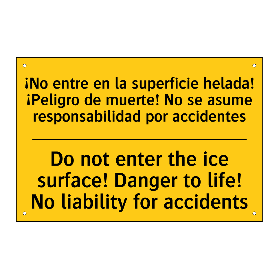 Do not enter the ice surface! Danger to life! No liability for accidents - Do not enter the ice surface! Danger to life! No liability for accidents