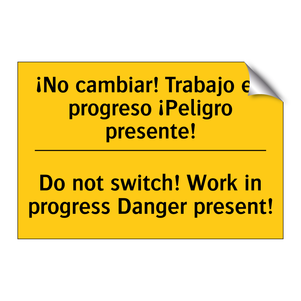¡No cambiar! Trabajo en progreso ¡Peligro presente! - Do not switch! Work in progress Danger present!