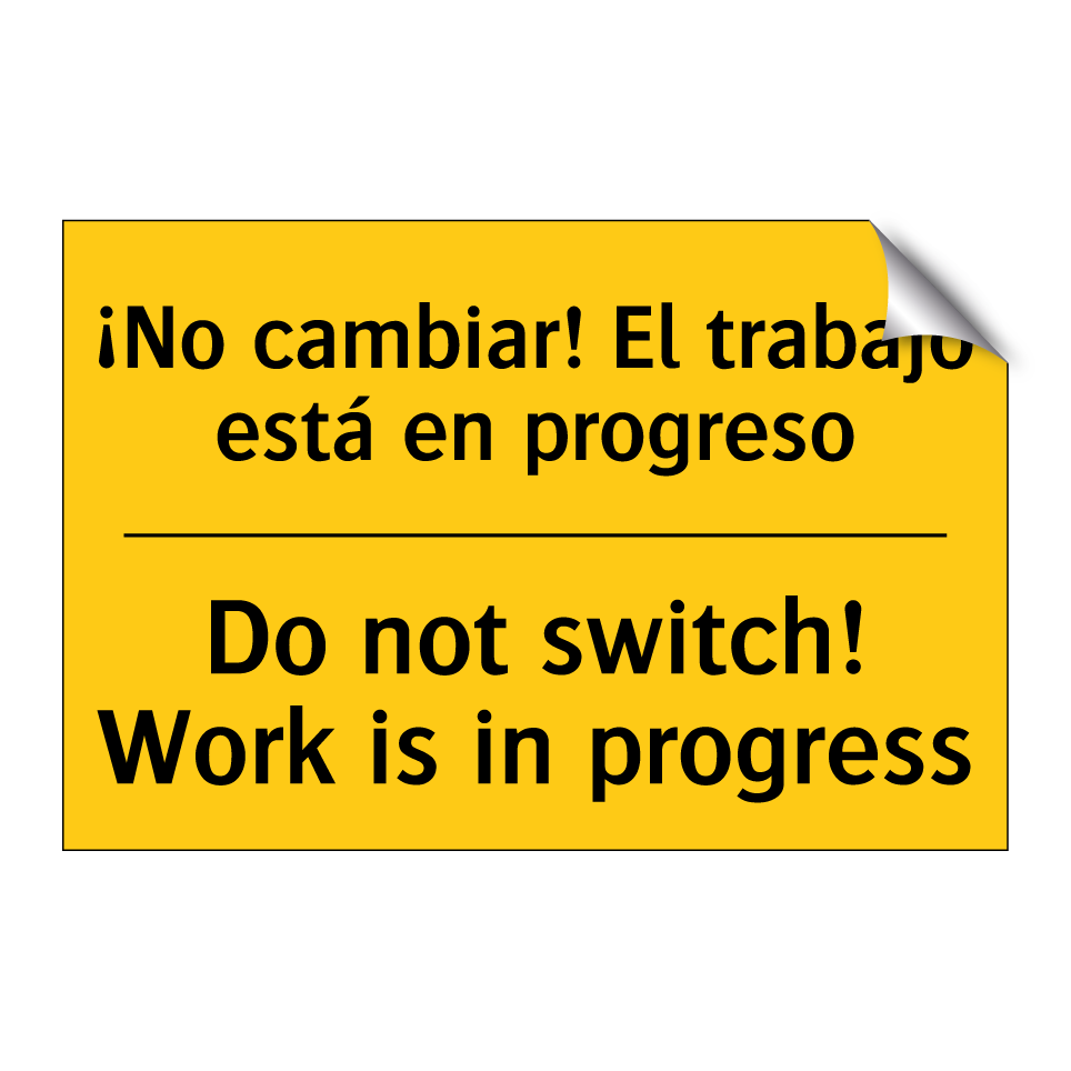 ¡No cambiar! El trabajo está en progreso - Do not switch! Work is in progress