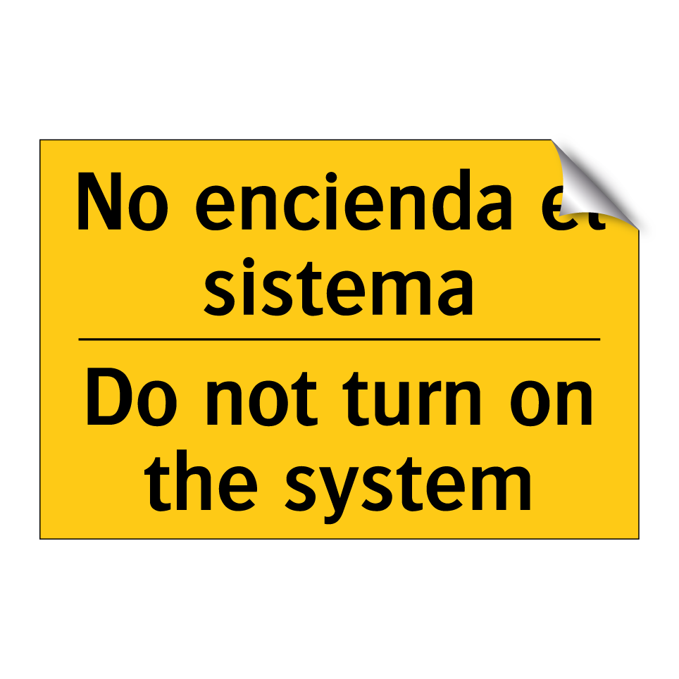 No encienda el sistema - Do not turn on the system