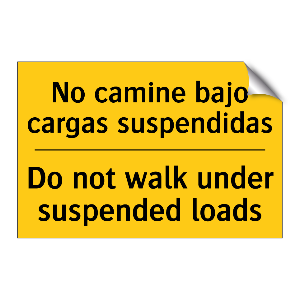 No camine bajo cargas suspendidas - Do not walk under suspended loads