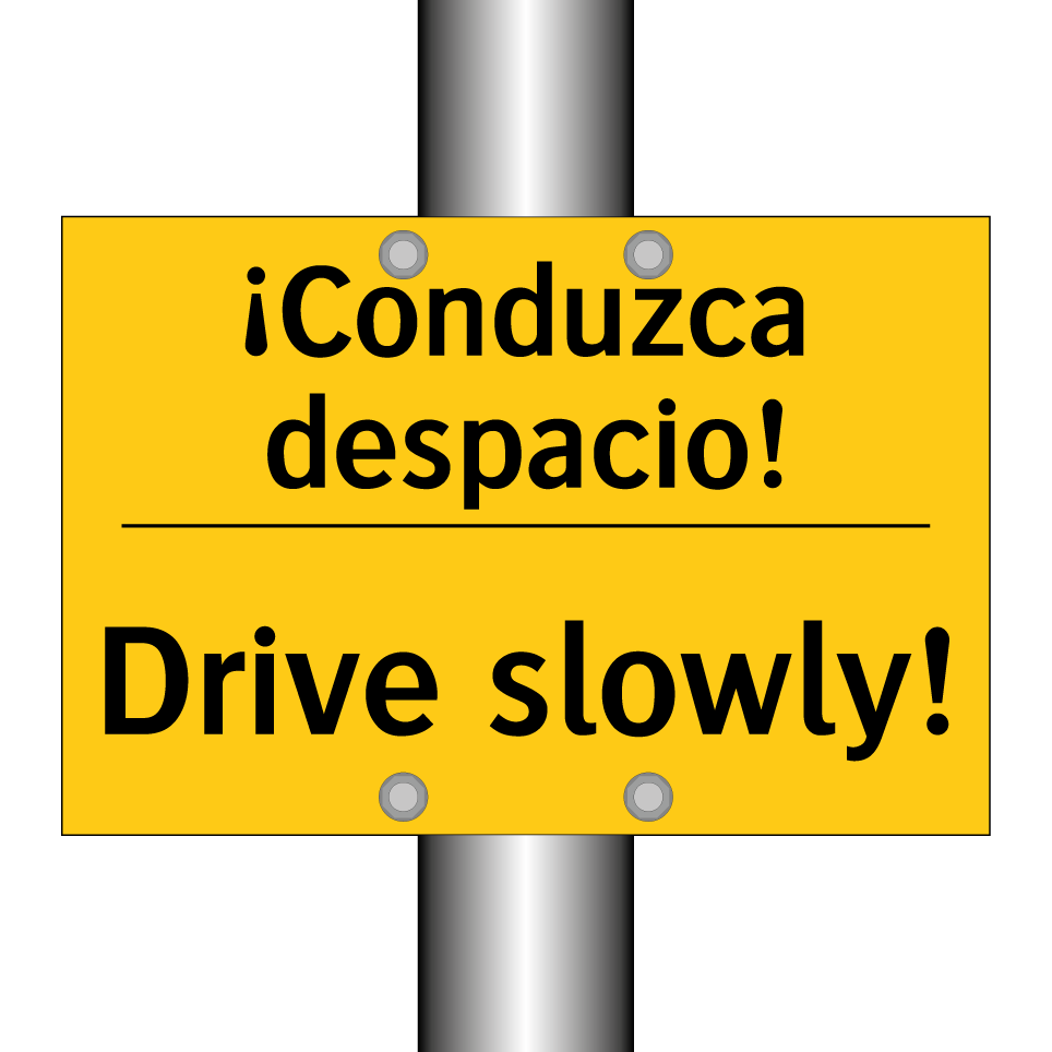 ¡Conduzca despacio! - Drive slowly!