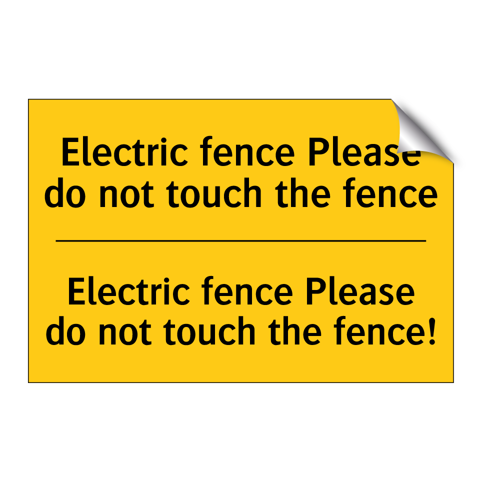 Electric fence Please do not touch the fence - Electric fence Please do not touch the fence!