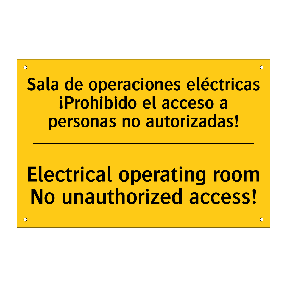 Sala de operaciones eléctricas ¡Prohibido el acceso a personas no autorizadas! - Electrical operating room No unauthorized access!