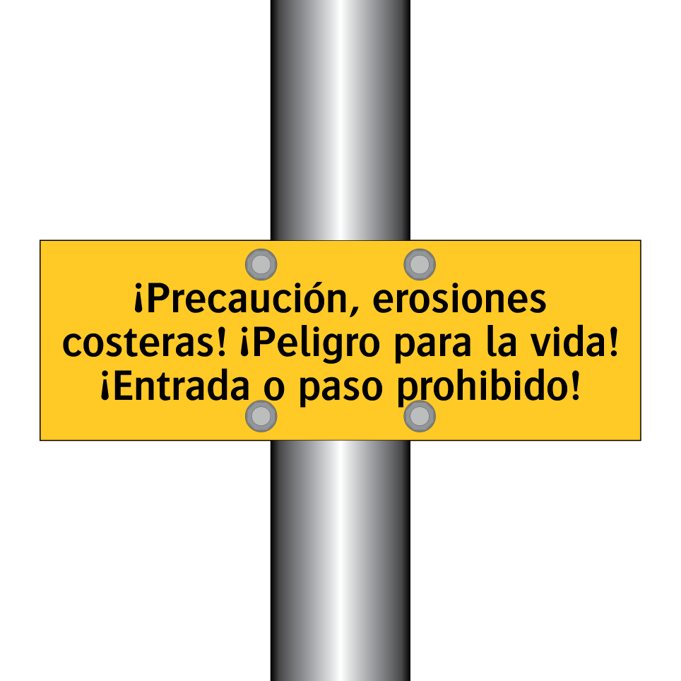 ¡Precaución, erosiones costeras! ¡Peligro para la vida! ¡Entrada o paso prohibido!