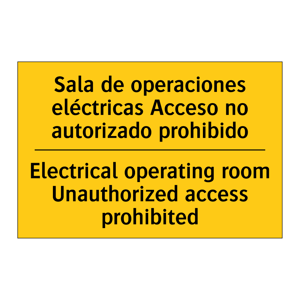 Sala de operaciones eléctricas Acceso no autorizado prohibido - Electrical operating room Unauthorized access prohibited
