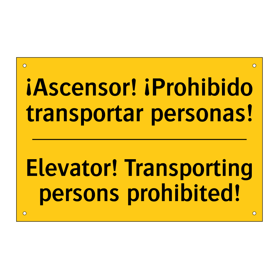 ¡Ascensor! ¡Prohibido transportar personas! - Elevator! Transporting persons prohibited!