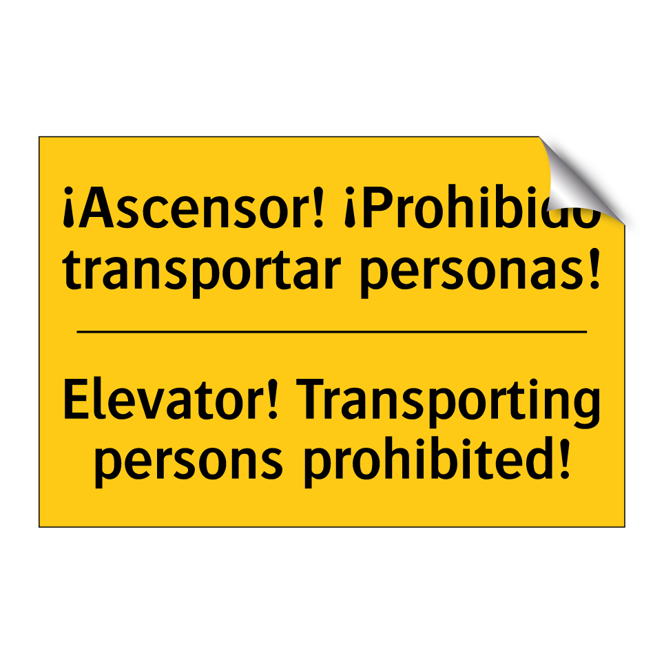 ¡Ascensor! ¡Prohibido transportar personas! - Elevator! Transporting persons prohibited!