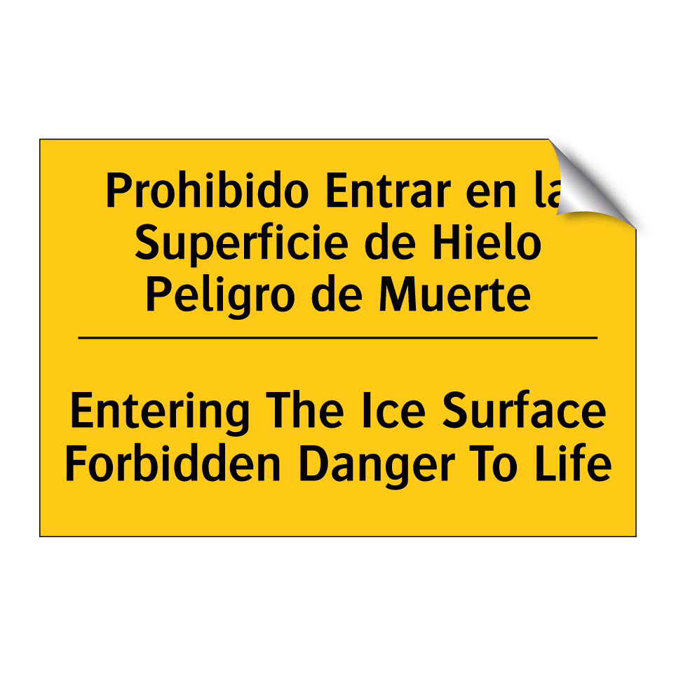 Prohibido Entrar en la Superficie de Hielo Peligro de Muerte - Entering The Ice Surface Forbidden Danger To Life
