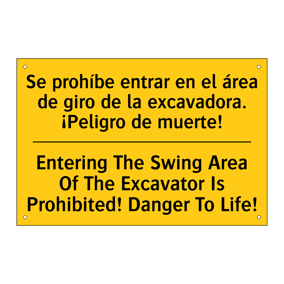 Se prohíbe entrar en el área de giro de la excavadora. ¡Peligro de muerte! - Entering The Swing Area Of The Excavator Is Prohibited! Danger To Life!