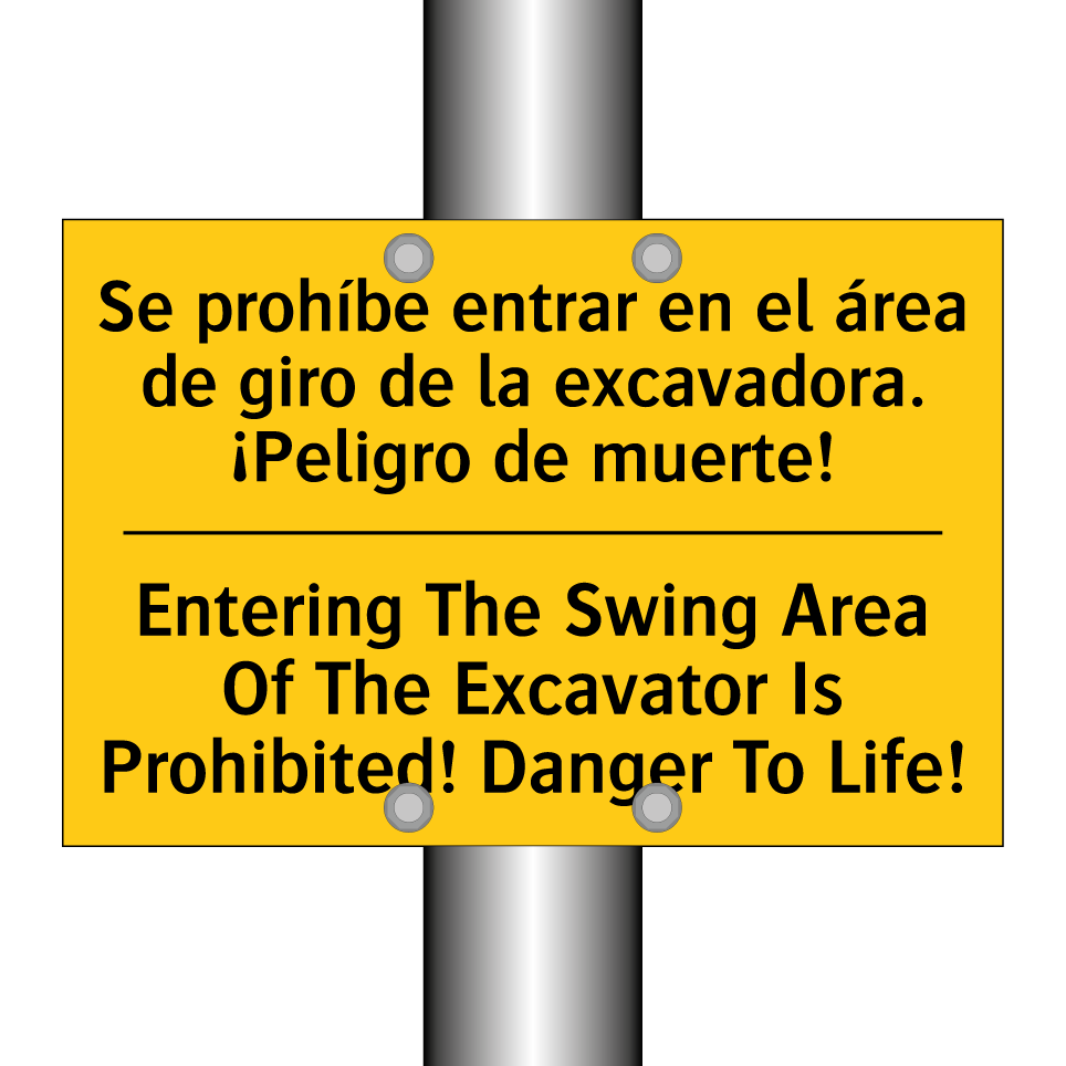 Se prohíbe entrar en el área de giro de la excavadora. ¡Peligro de muerte! - Entering The Swing Area Of The Excavator Is Prohibited! Danger To Life!