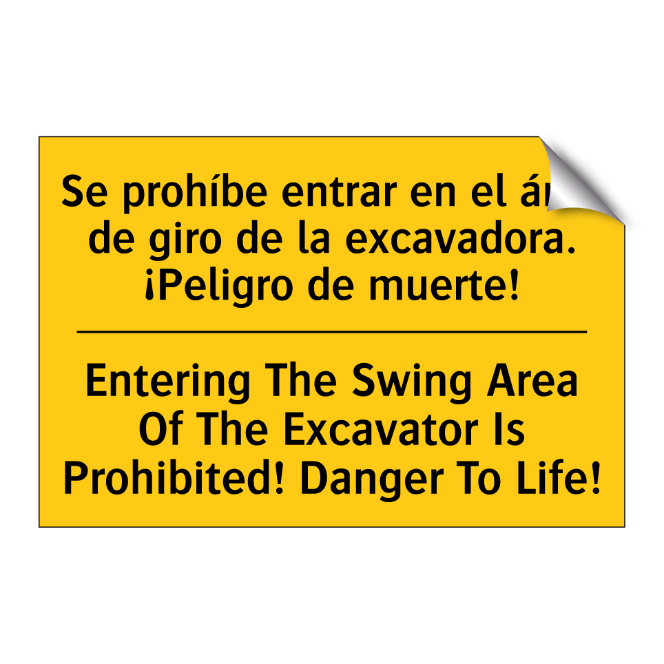 Se prohíbe entrar en el área de giro de la excavadora. ¡Peligro de muerte! - Entering The Swing Area Of The Excavator Is Prohibited! Danger To Life!