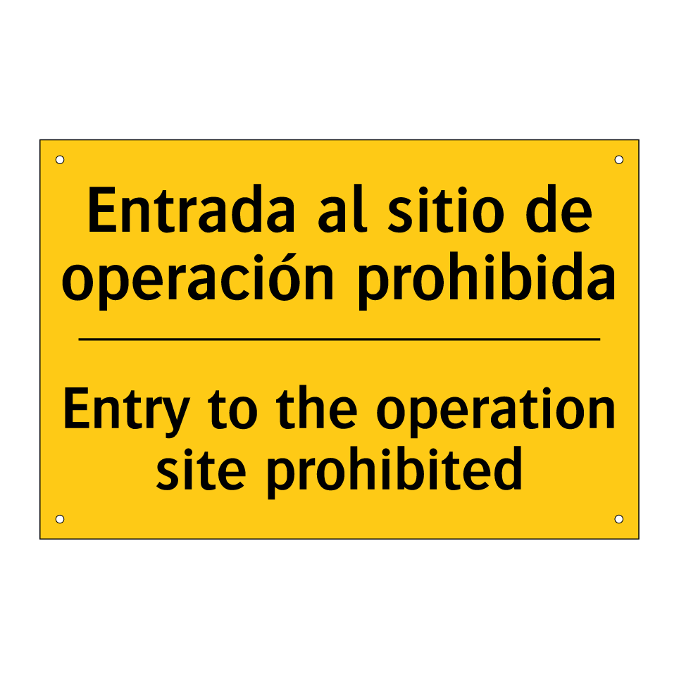 Entrada al sitio de operación prohibida - Entry to the operation site prohibited